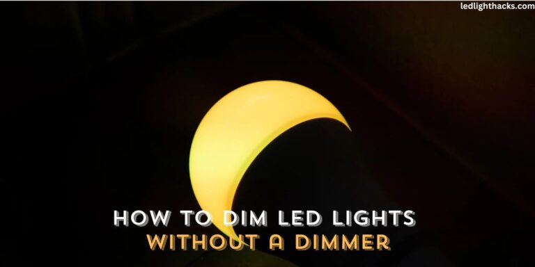 How to Dim LED Lights Without a Dimmer