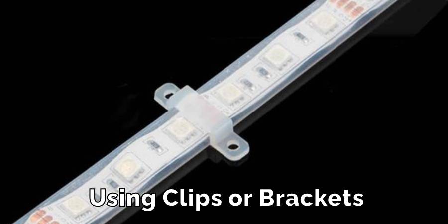 Using Clips or Brackets