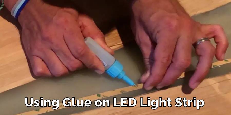 Using Glue on LED Light Strip