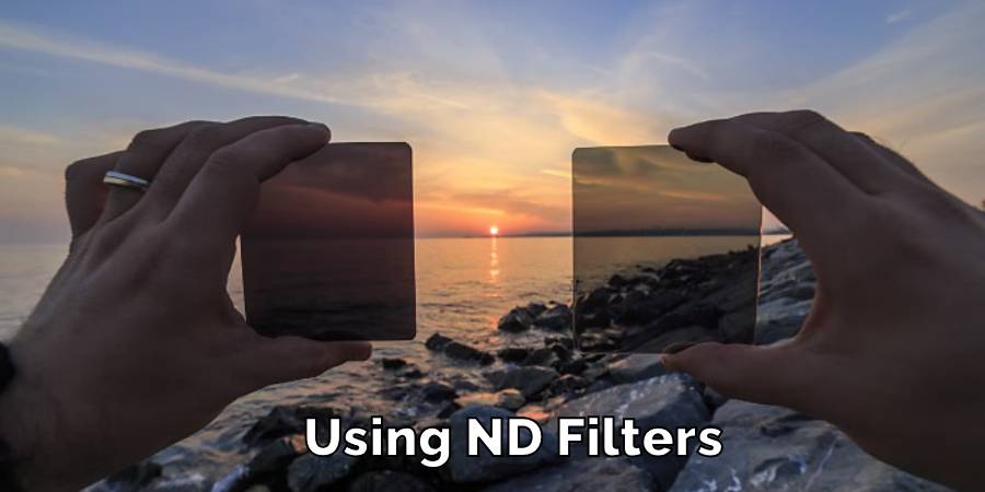 Using ND Filters