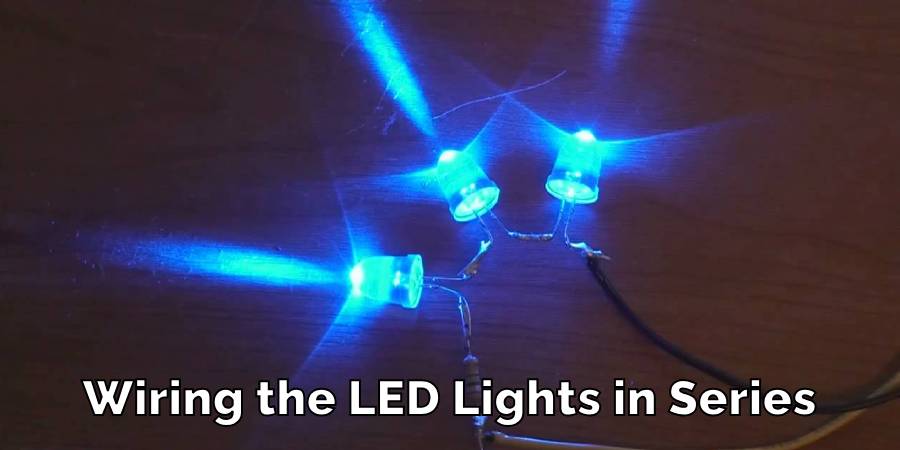 Wiring the LED Lights in Series