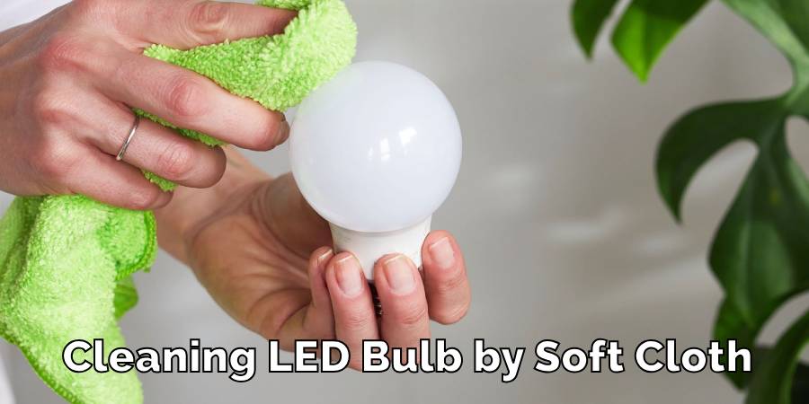 Cleaning LED Bulb by Soft Cloth