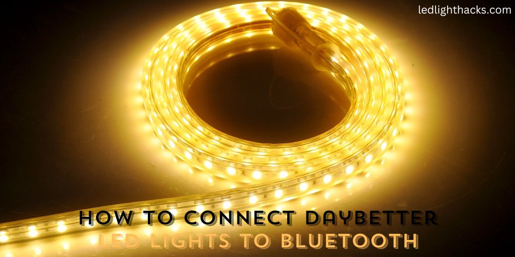 How to Connect Daybetter LED Lights to Bluetooth