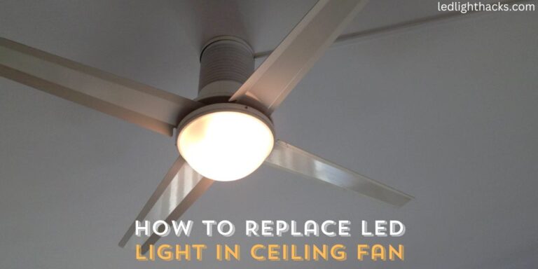 How to Replace LED Light in Ceiling Fan