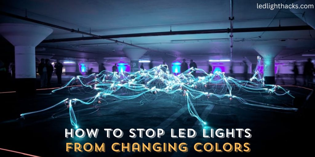 How to Stop LED Lights from Changing Colors