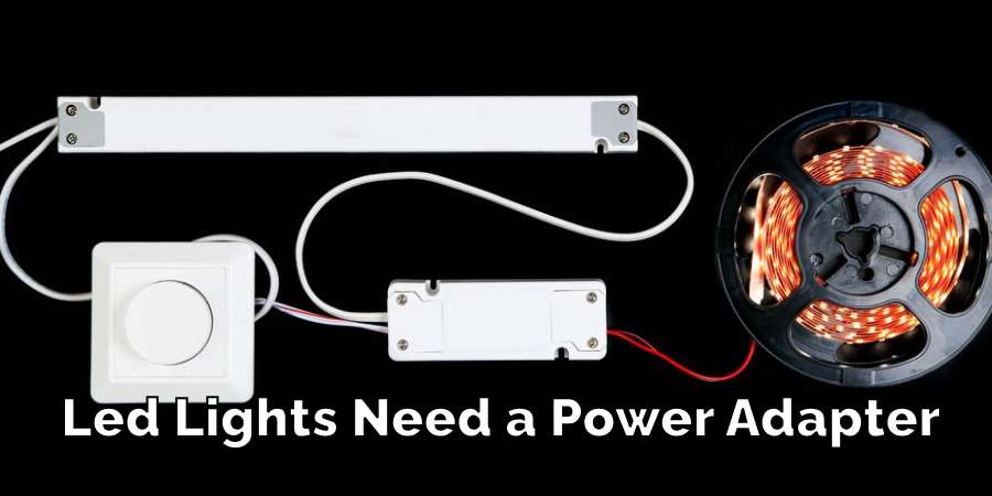 Led Lights Need a Power Adapter