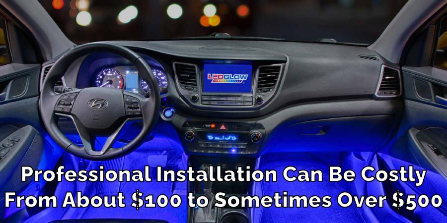 Professional Installation Can Be Costly
From About $100 to Sometimes Over $500.