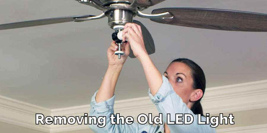 Removing the Old LED Light