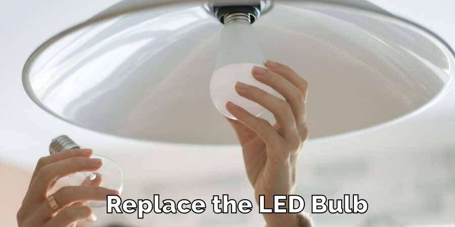 Replace the LED Bulb