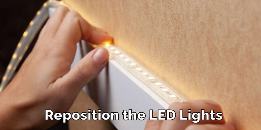 Reposition the LED Lights