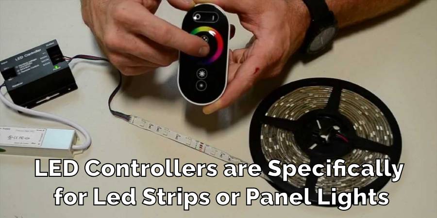 Specifically for Led Strips or Panel Lights