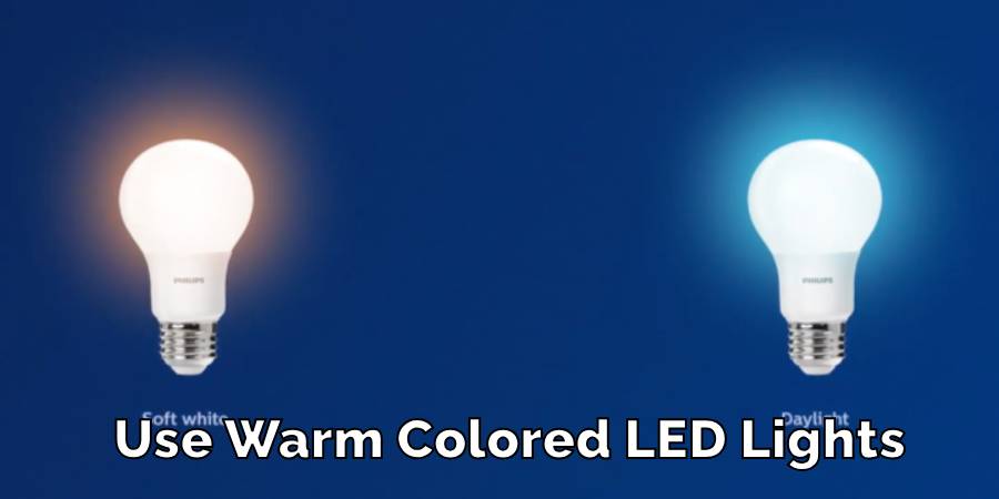 Use Warm Colored LED Lights