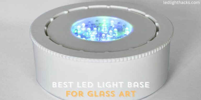 Best LED Light Base for Glass Art
