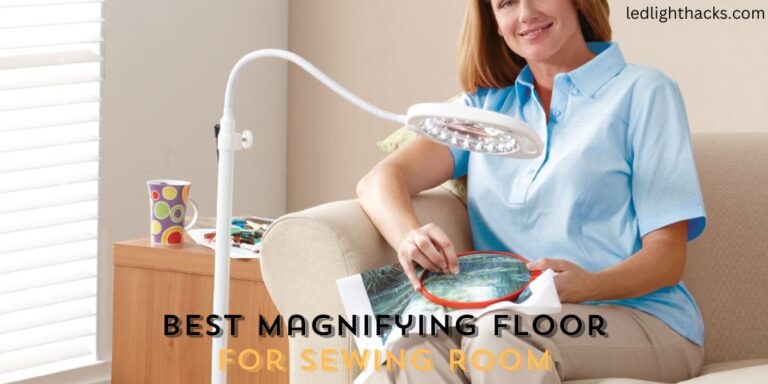 Best Magnifying Floor Lamp for Needlework