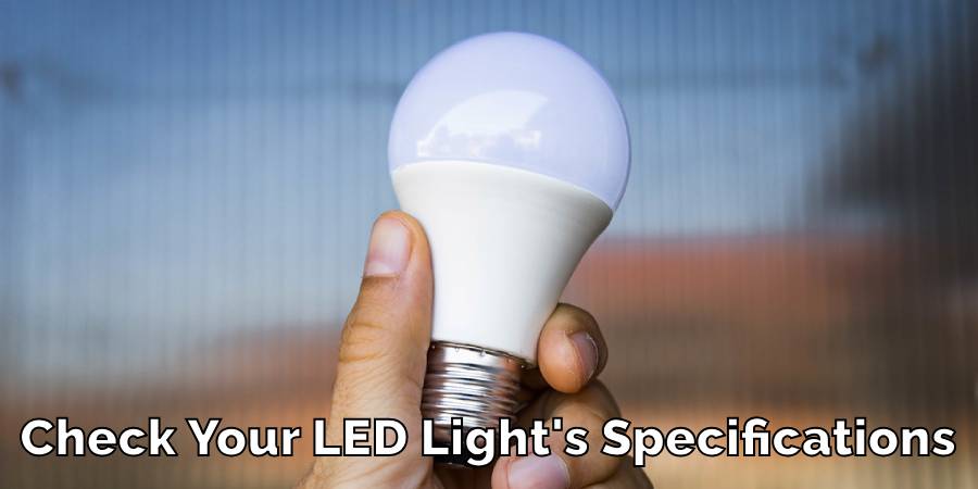 Check Your LED Light's Specifications