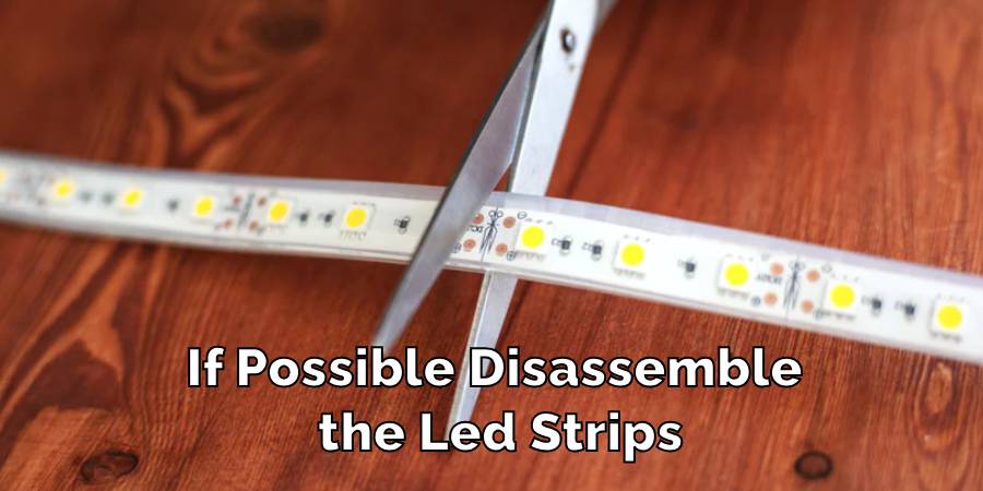 If-Possible-Disassemble-the-Led-Strips-1-1