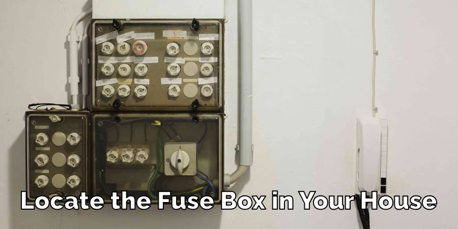 Locate the Fuse Box in Your House