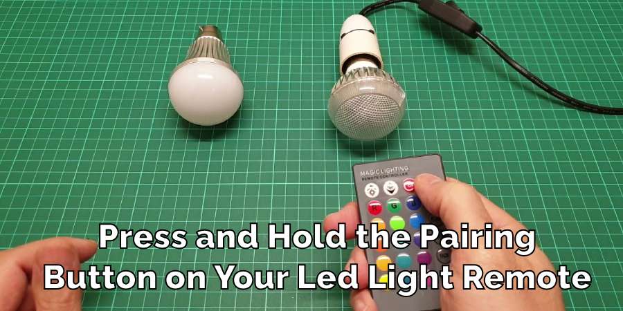 Press and Hold the Pairing
Button on Your Led Light Remote