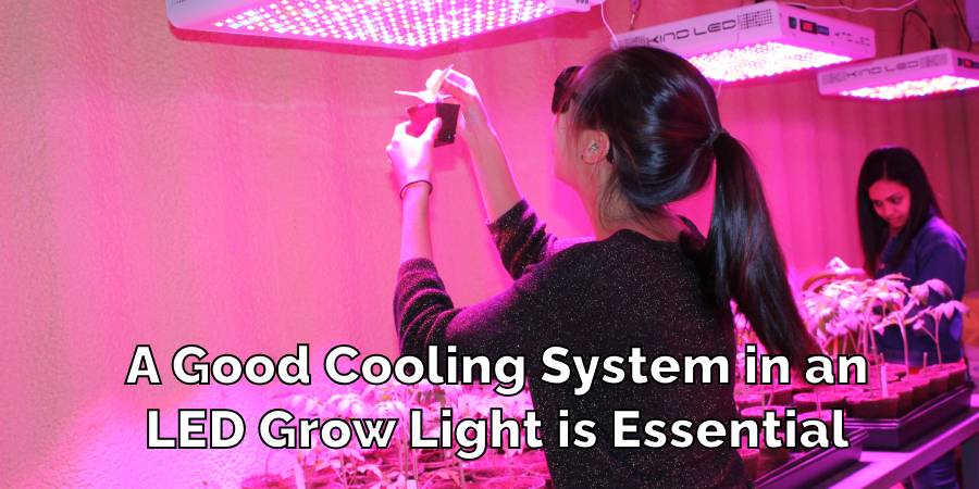 A Good Cooling System in an
LED Grow Light is Essential