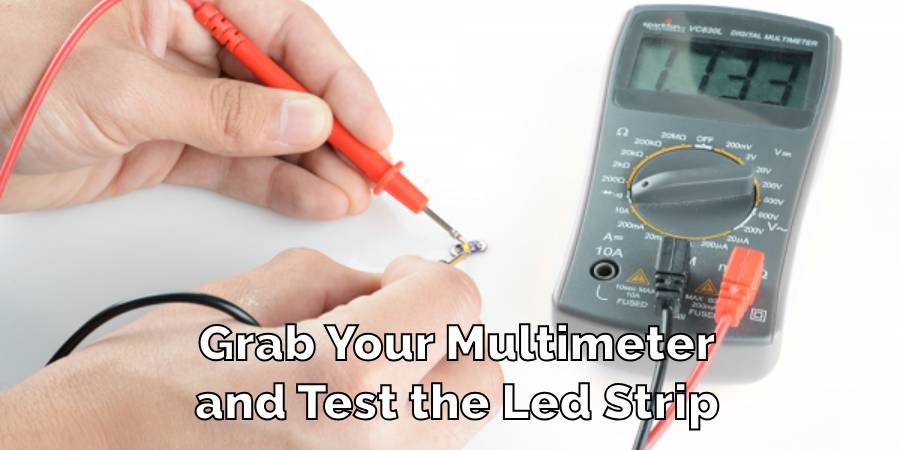 Grab Your Multimeter
and Test the Led Strip