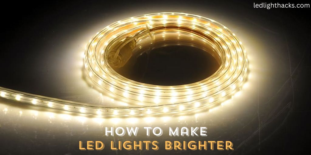 How to Make LED Lights Brighter