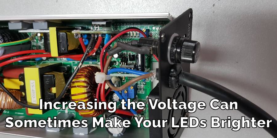 Increasing the Voltage Can
Sometimes Make Your LEDs Brighter