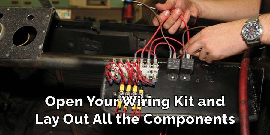 Open Your Wiring Kit and
Lay Out All the Components