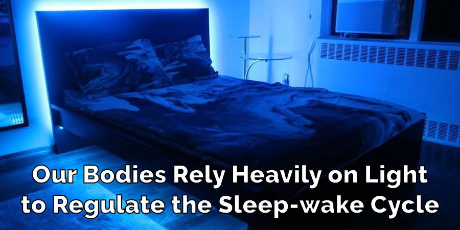 Our Bodies Rely Heavily on Light
to Regulate the Sleep-wake Cycle