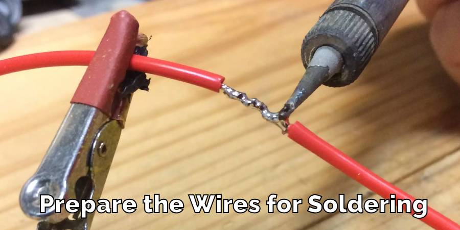 Prepare the Wires for Soldering